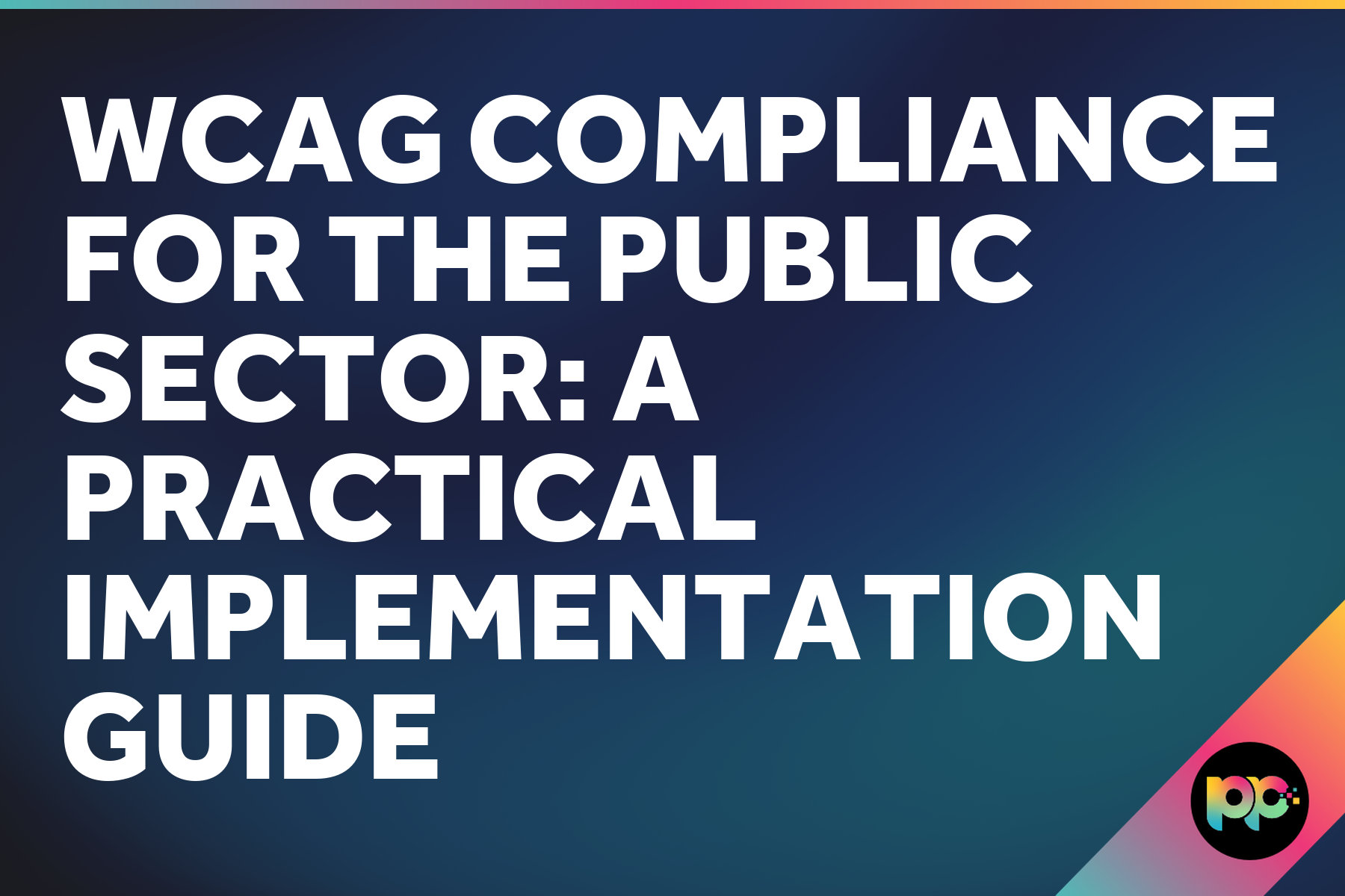 WCAG Compliance for Public Sector: A Practical Implementation Guide