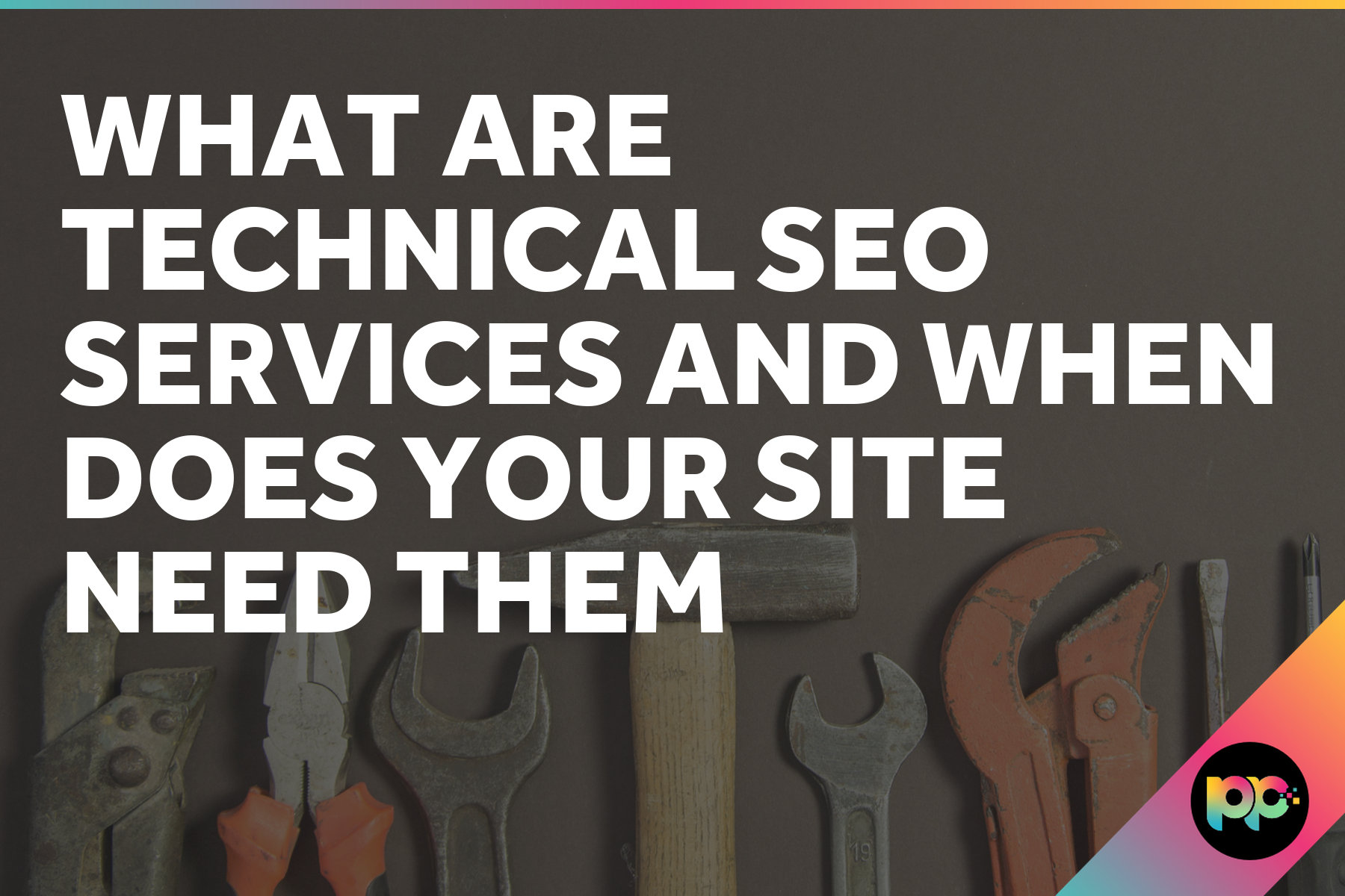 What Are Technical SEO Services and When Does Your Site Need Them