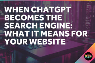 When ChatGPT Becomes the Search Engine: What It Means for Your Website