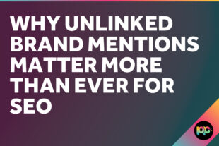 Why Unlinked Brand Mentions Matter More Than Ever for SEO
