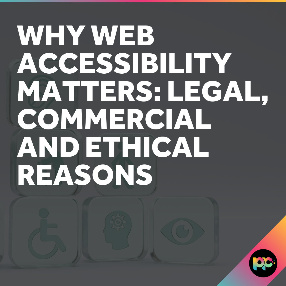 Why Web Accessibility Matters for UK Businesses
