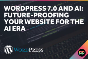 WordPress 7.0 and AI: Future-Proofing Your Website for the AI Era