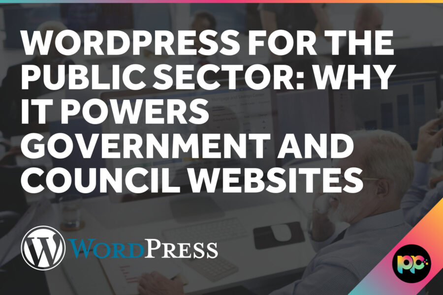 WordPress for the Public Sector: Why It Powers Government and Council Websites