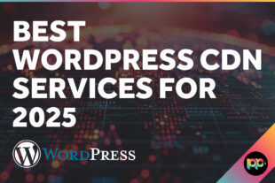 Best WordPress CDN Services for 2025
