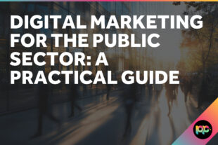 Digital Marketing for the Public Sector: A Practical Guide