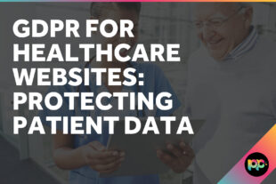 GDPR for Healthcare Websites: Protecting Patient Data