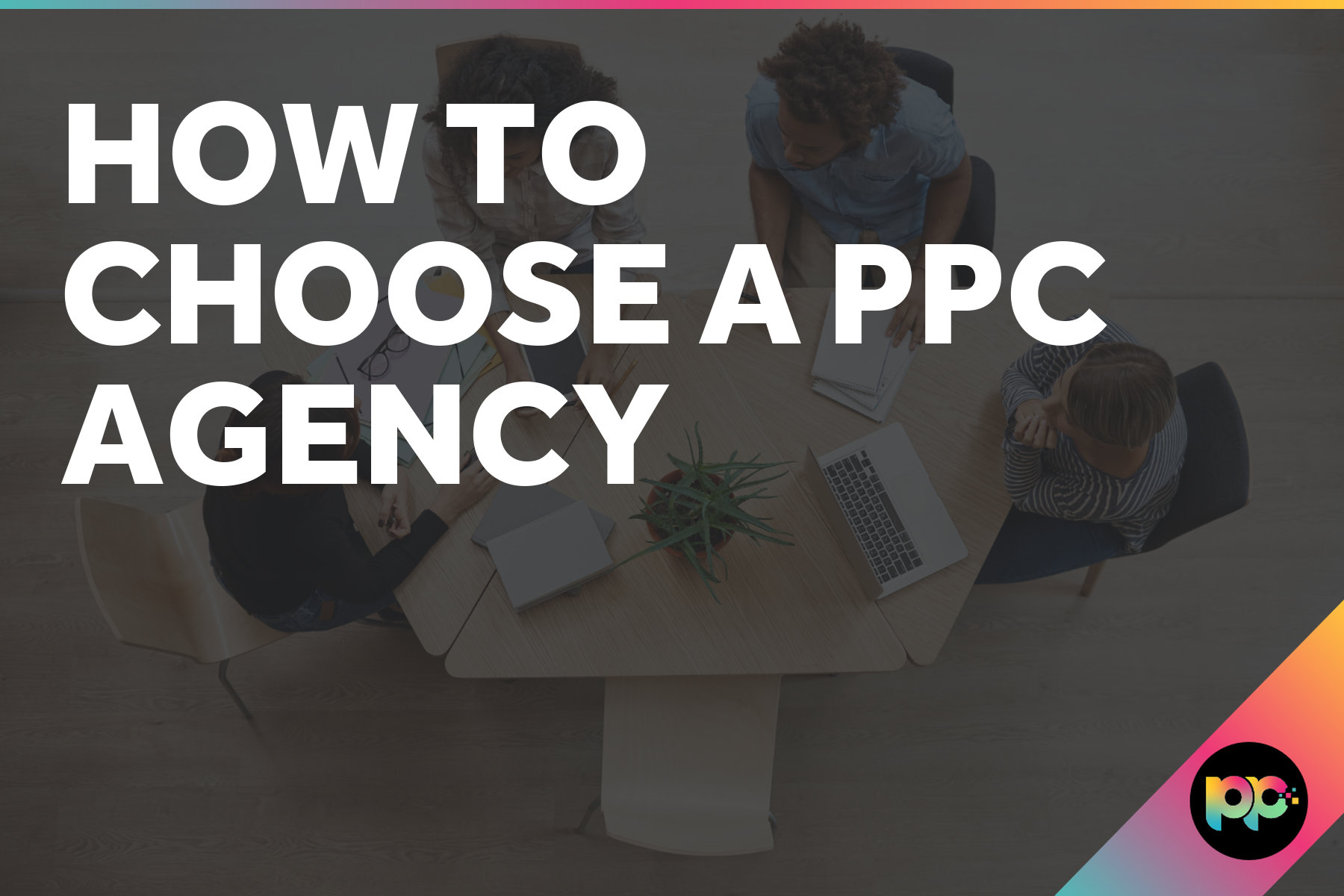 How to choose a PPC Agency