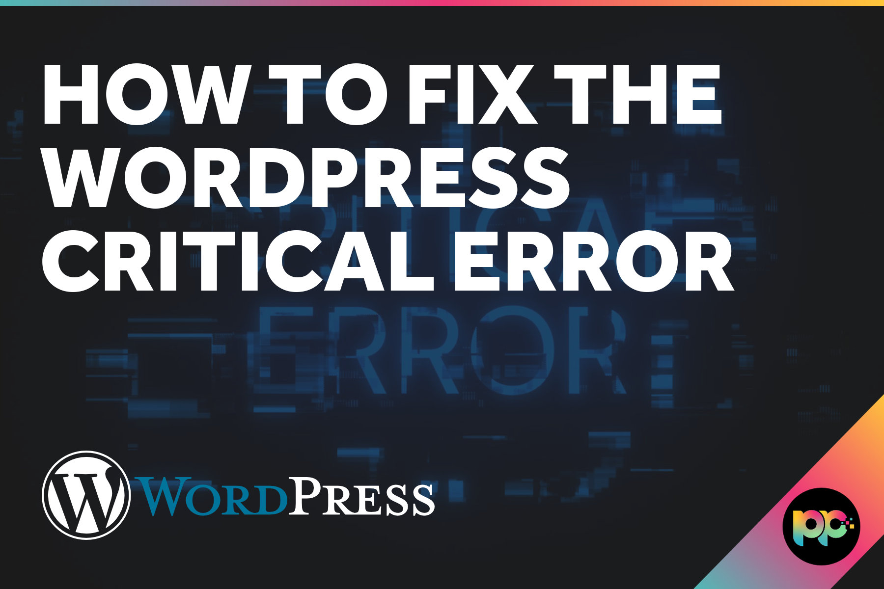 How to Fix the WordPress Critical Error