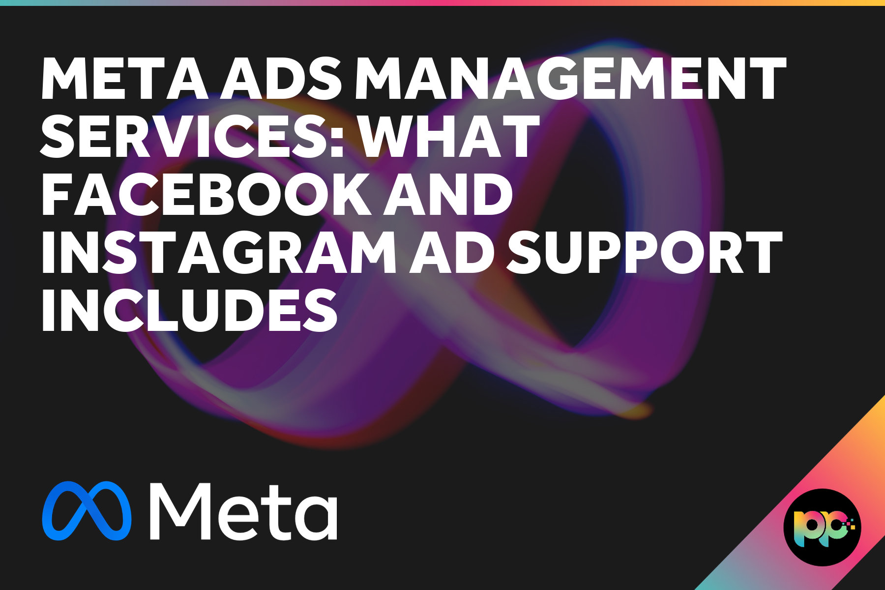 Meta Ads Management Services: What Facebook and Instagram Ad Support Includes