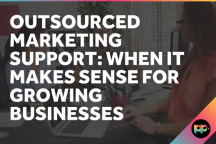 Outsourced Marketing Support: When It Makes Sense for Growing Businesses