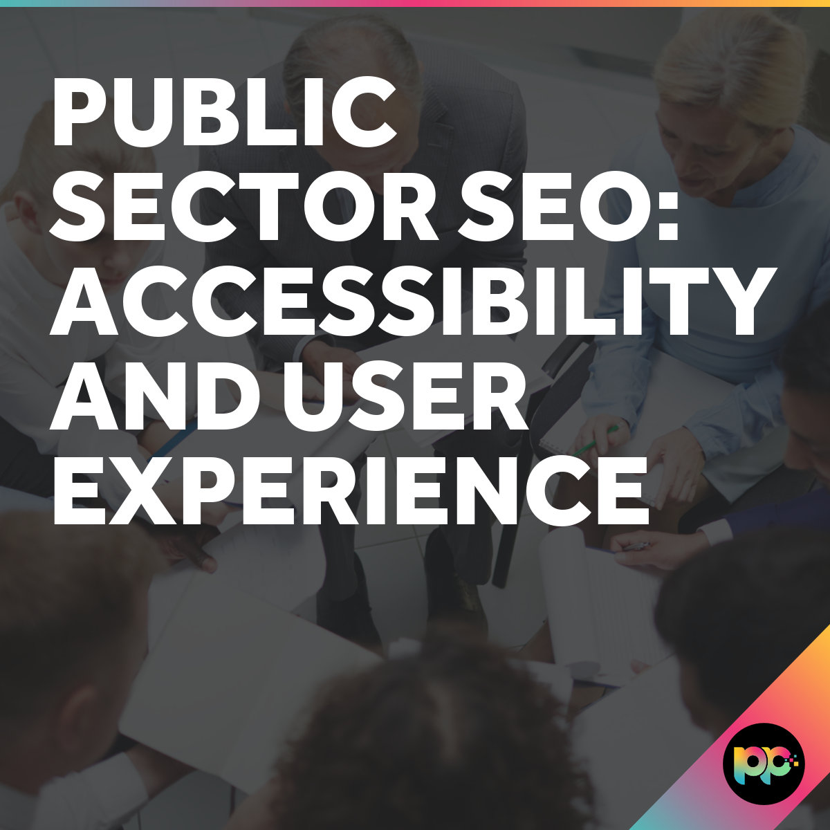 Public Sector SEO: Accessibility & User Experience Guide