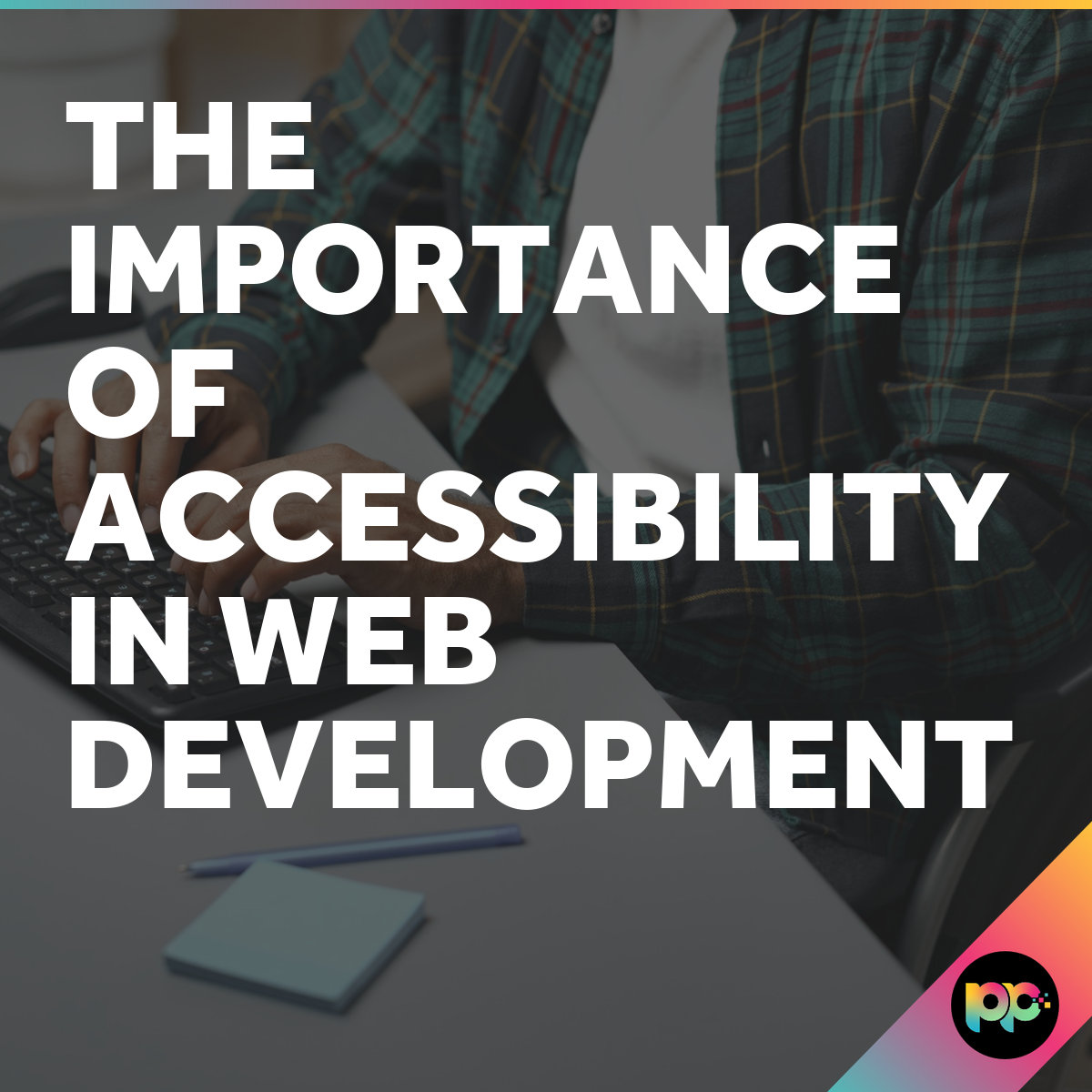 Why Web Accessibility Is Important for UK Organisations