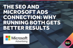 The SEO and Microsoft Ads Connection: Why Running Both Gets Better Results