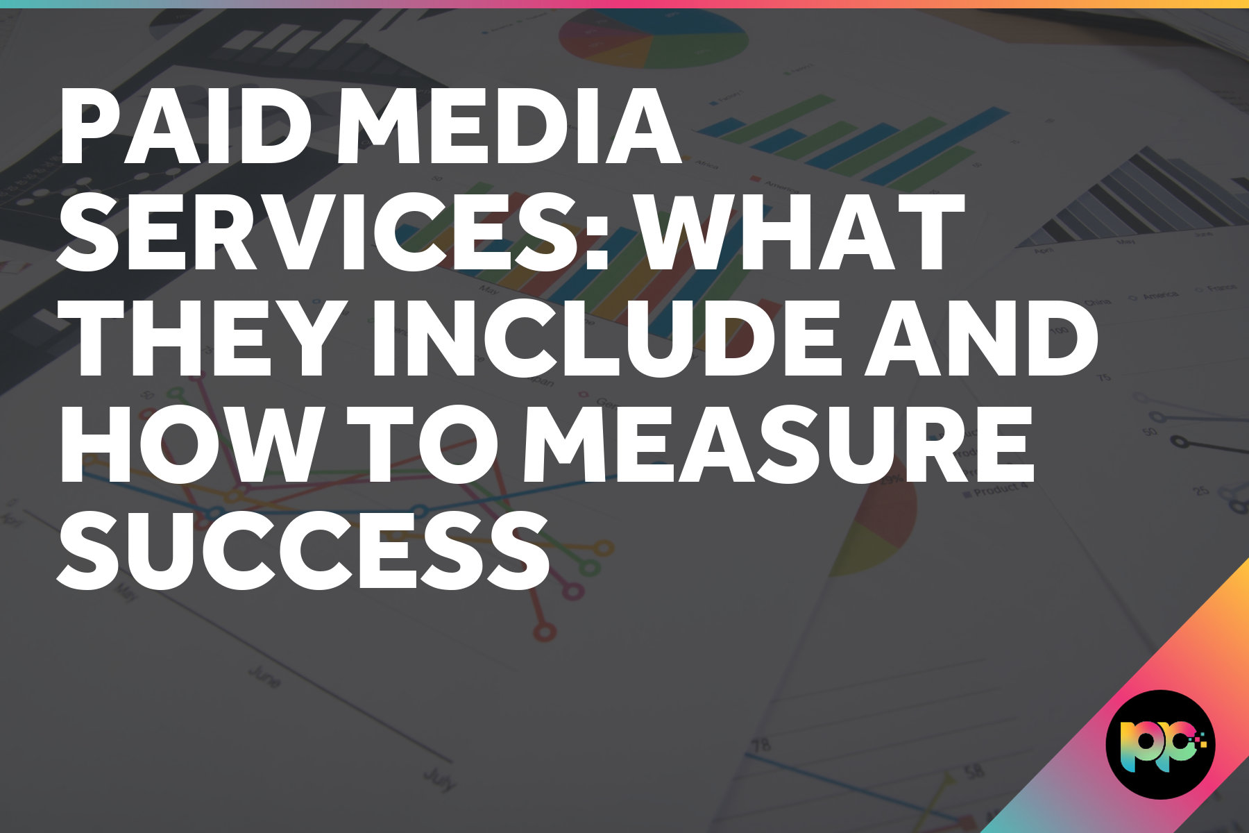 Paid Media Services: What They Include and How to Measure Success