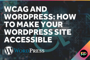 WCAG and WordPress: How to Make Your WordPress Site Accessible