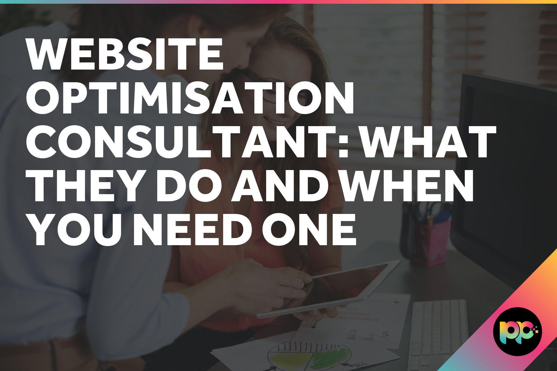 Website Optimisation Consultant: What They Do and When You Need One