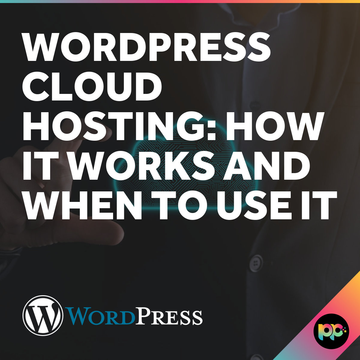 WordPress Cloud Hosting: How It Works and When to Use It