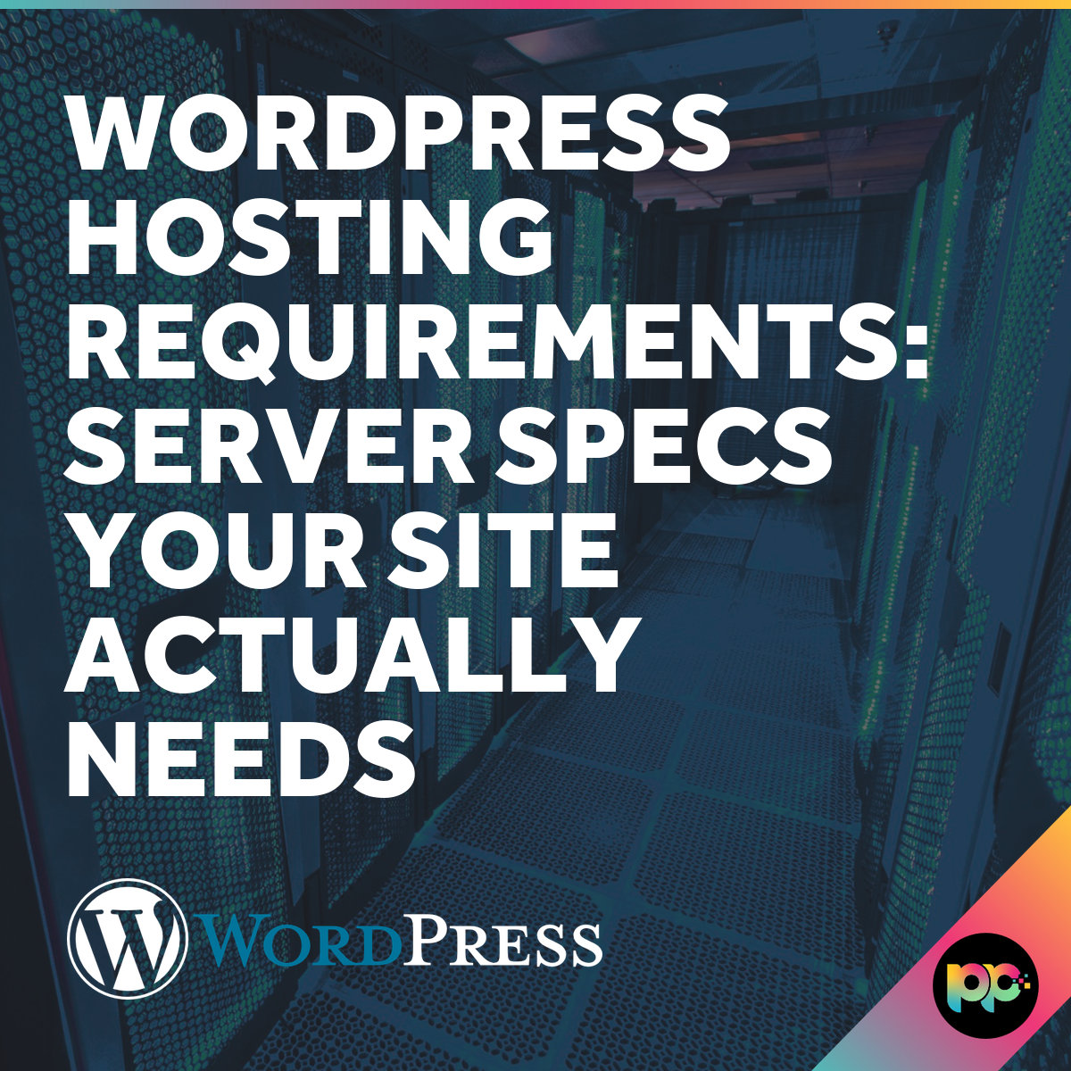 WordPress Hosting Requirements: Server Specs You Need