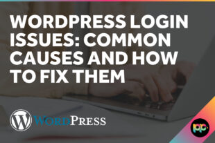 WordPress Login Issues: Common Causes and How to Fix Them
