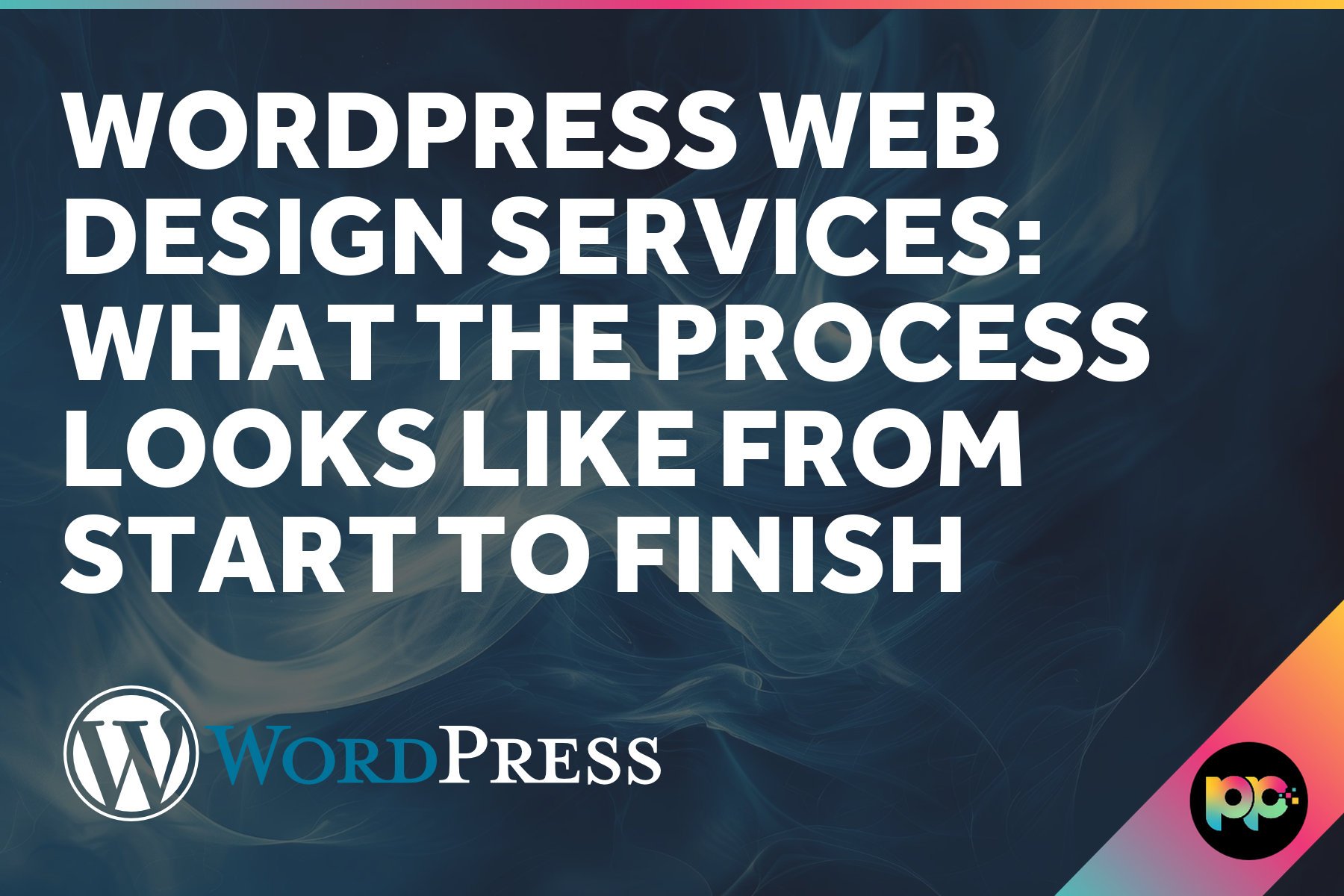 WordPress Web Design Services: What the Process Looks Like From Start to Finish