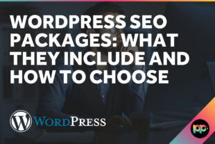 WordPress SEO Packages: What They Include and How to Choose