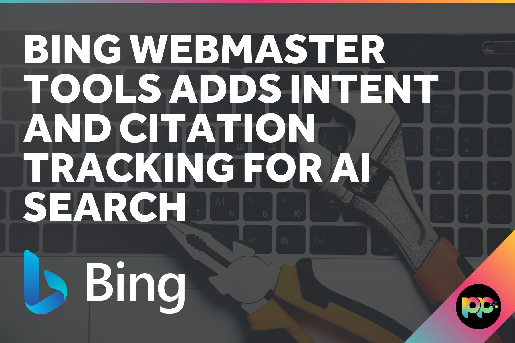 Bing Webmaster Tools Adds Intent and Citation Tracking for AI Search