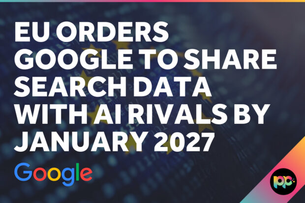 EU Orders Google to Share Search Data with AI Rivals by January 2027