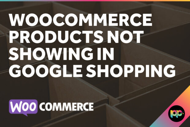 WooCommerce Products Not Showing in Google Shopping